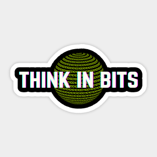 Think in Bits - Minimal Tech Quote Sticker